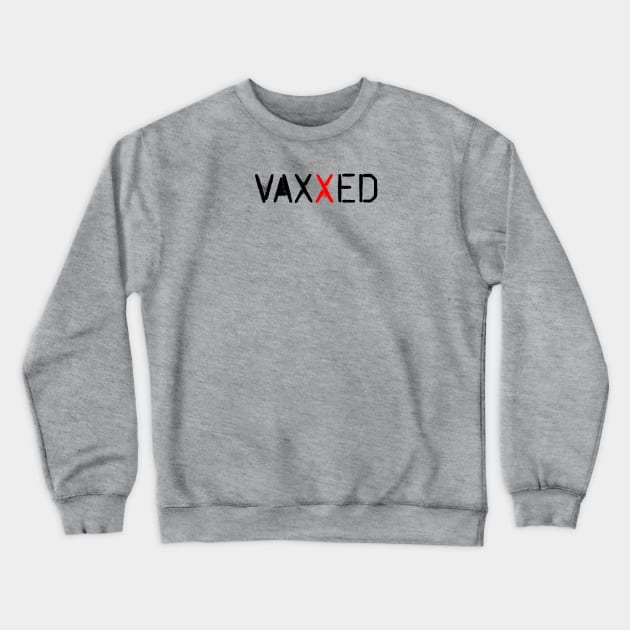 I Got Vaxxed Crewneck Sweatshirt by NeilGlover